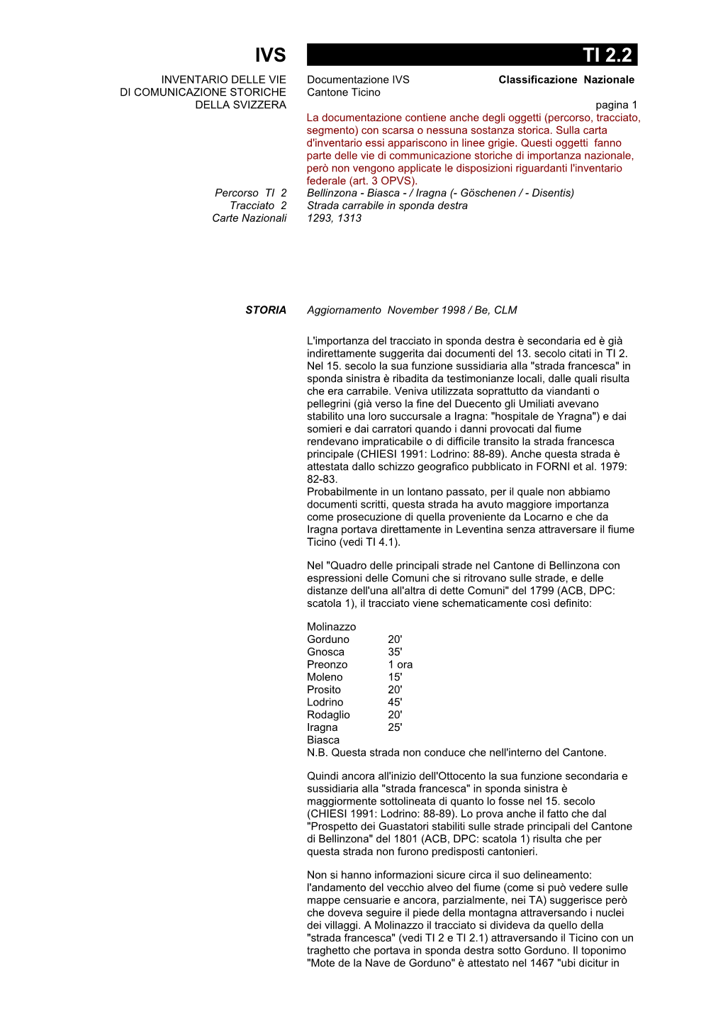IVS TI 2.2 INVENTARIO DELLE VIE Documentazione IVS Classificazione Nazionale DI COMUNICAZIONE STORICHE Cantone Ticino DELLA SVIZZERA Pagina 1