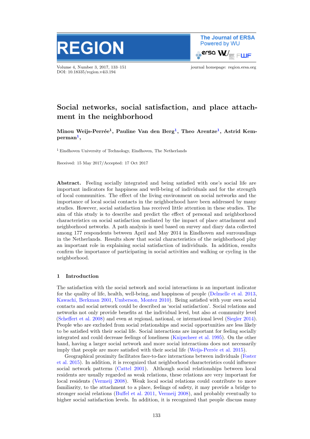 Social Networks, Social Satisfaction, and Place Attach- Ment in the Neighborhood