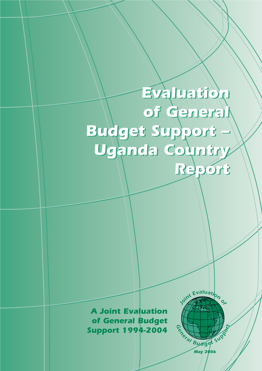 EVALUATION of GENERAL BUDGET SUPPORT 1994–2004 Burkina Faso, Malawi, Mozambique, Nicaragua, Rwanda, Uganda, Vietnam