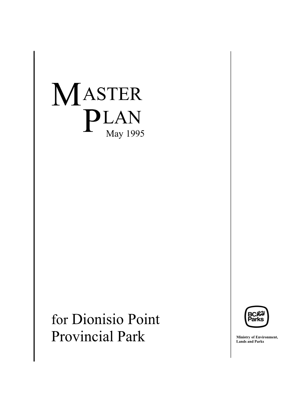 Aster Plan Cover Title: Master Plan for Dionisio Point Provincial Park Includes Bibliographical References: P