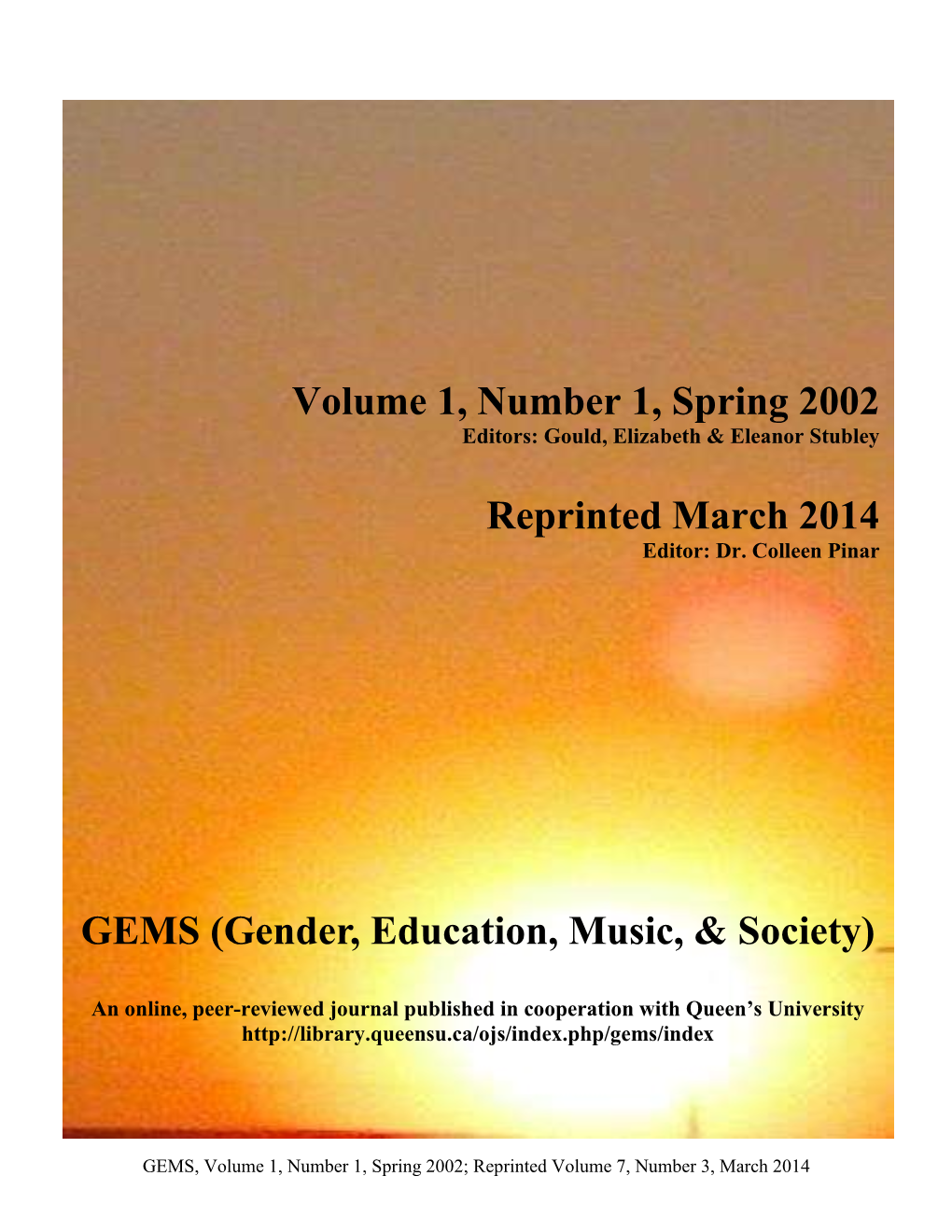 Volume 1, Number 1, Spring 2002 Reprinted March 2014 GEMS (Gender, Education, Music, & Society)