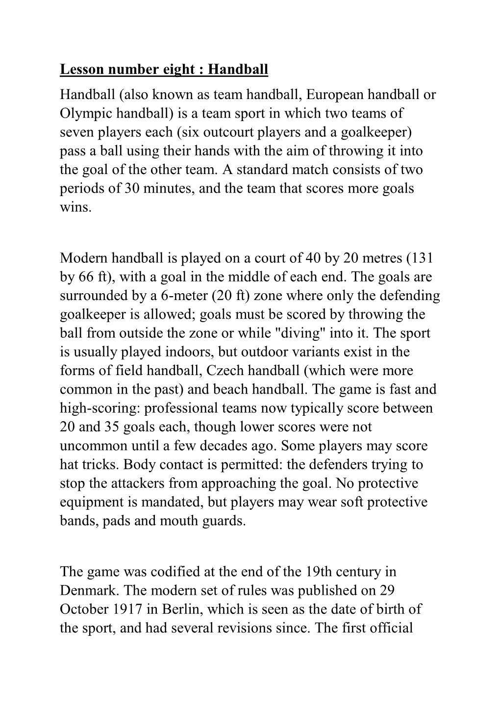 Lesson Number Eight : Handball Handball (Also Known As Team Handball, European Handball Or Olympic Handball) Is a Team Sport In