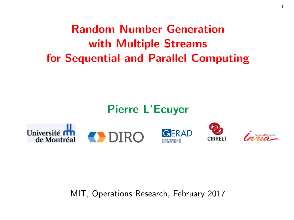 Random Number Generation with Multiple Streams for Sequential and Parallel Computing Pierre L'ecuyer