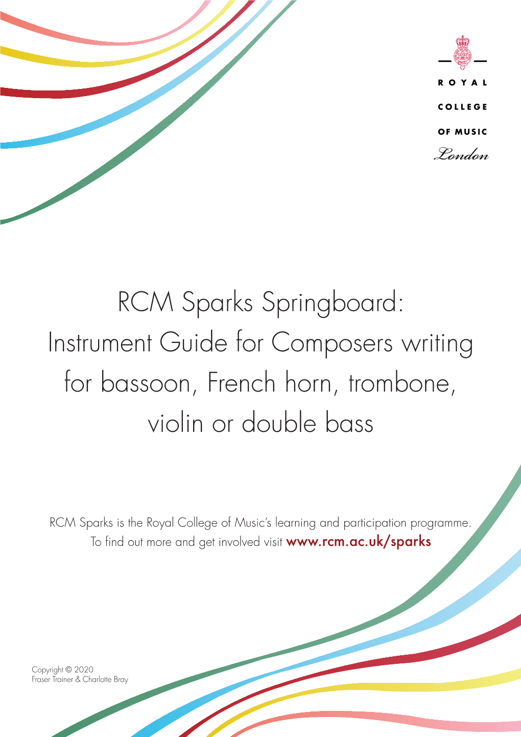 RCM Sparks Springboard: Instrument Guide for Composers Writing for Bassoon, French Horn, Trombone, Violin Or Double Bass