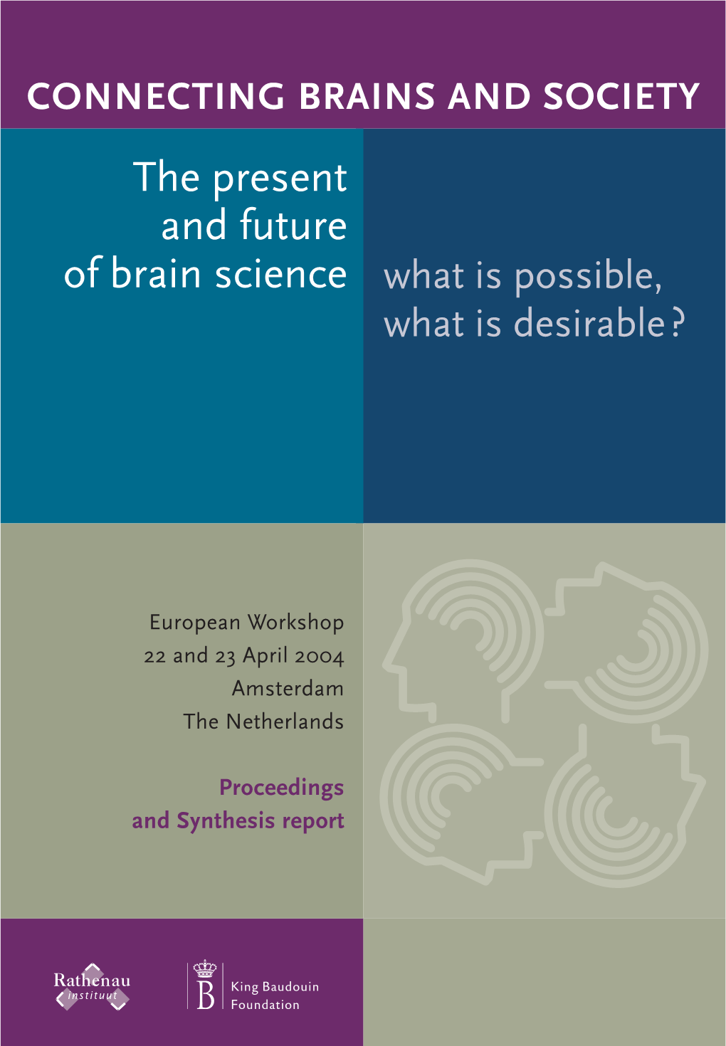 The Present and Future of Brain Science What Is Possible, What Is Desirable?