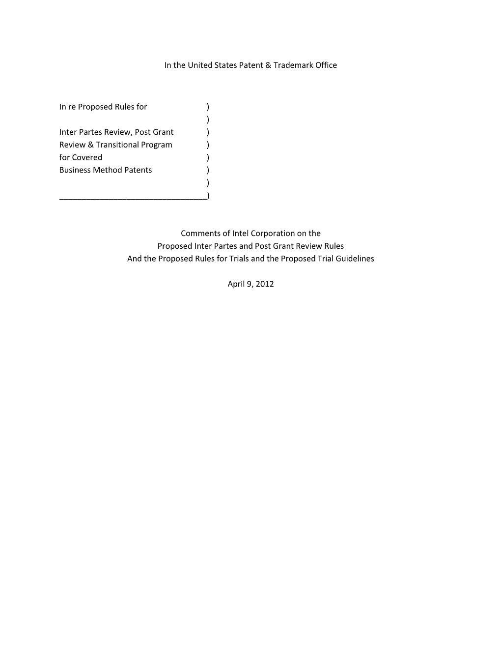 Intel Corporation on the Proposed Inter Partes and Post Grant Review Rules and the Proposed Rules for Trials and the Proposed Trial Guidelines