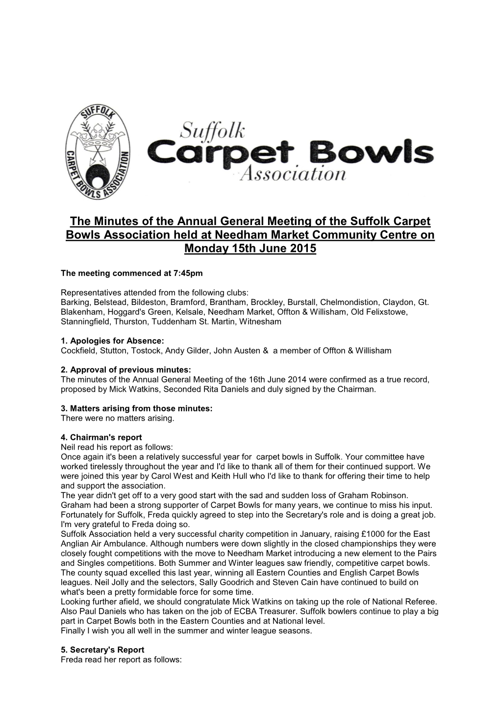 The Minutes of the Annual General Meeting of the Suffolk Carpet Bowls Association Held at Needham Market Community Centre on Monday 15Th June 2015
