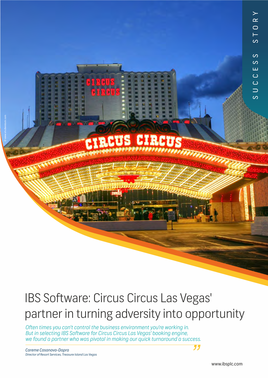 Circus Circus Las Vegas' Partner in Turning Adversity Into Opportunity Often Times You Can't Control the Business Environment You're Working In