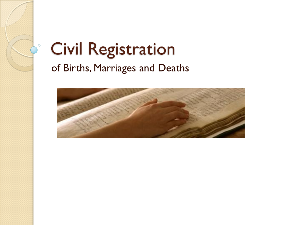 Civil Registration of Births, Marriages and Deaths Civil Registration