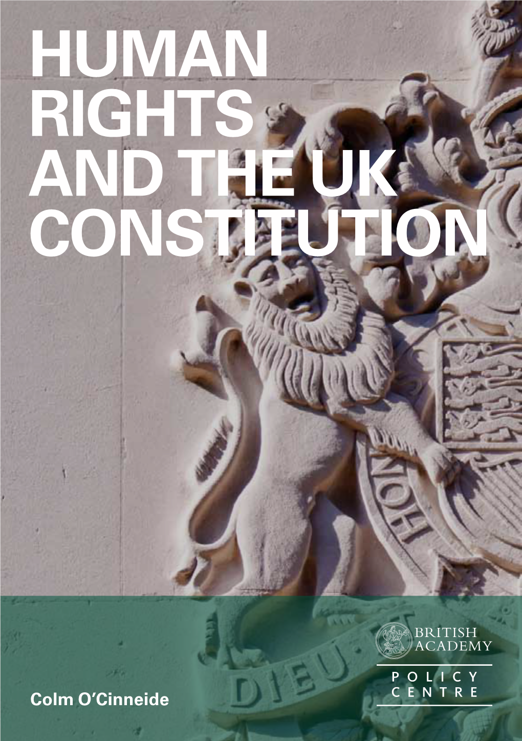 Human Rights and the UK Constitution Colm O’Cinneide Clarifies Some of the Key Issues at Stake