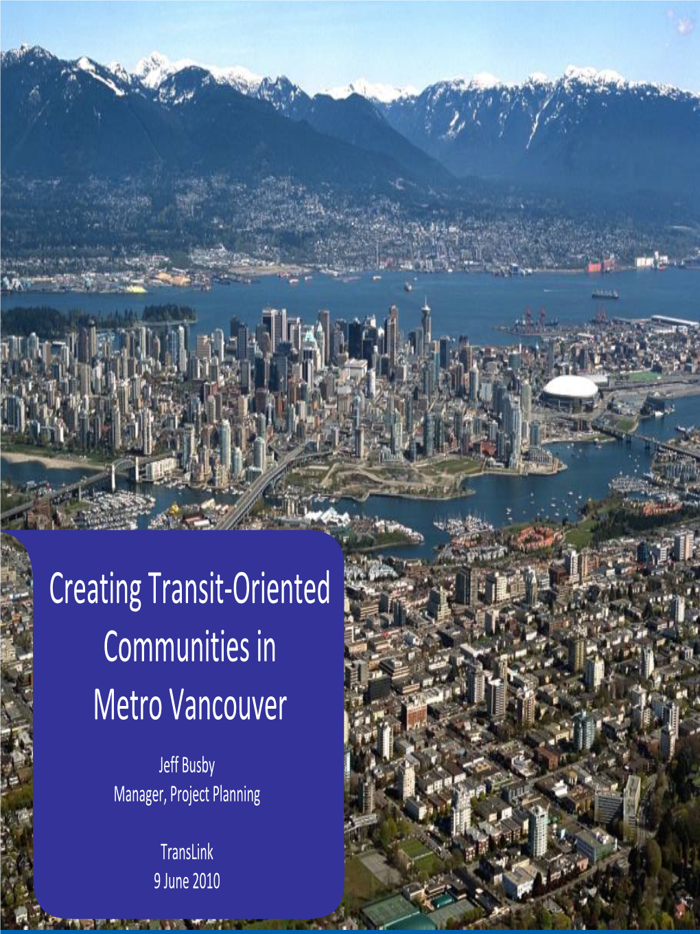 Creating Transit-Oriented Communities in Metro Vancouver