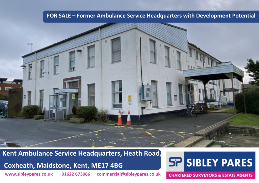 Kent Ambulance Service Headquarters, Heath Road, Coxheath, Maidstone, Kent, ME17 4BG 01622 673086 Commercial@Sibleypares.Co.Uk