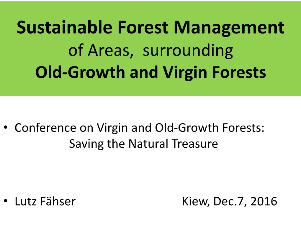 Sustainable Forest Management of Areas, Surrounding Old-Growth and Virgin Forests