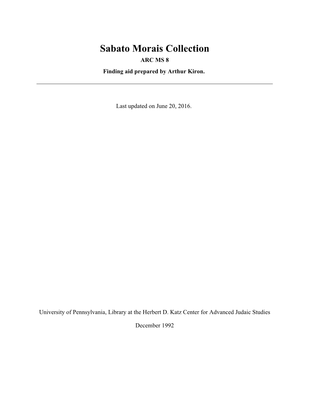 Sabato Morais Collection ARC MS 8 Finding Aid Prepared by Arthur Kiron