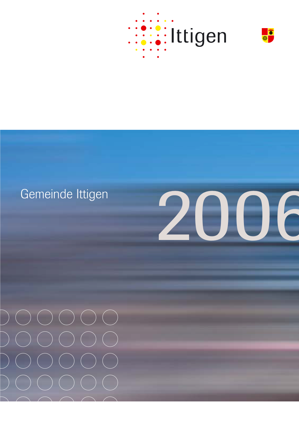 Gemeinde Ittigen 2006 Inhalt
