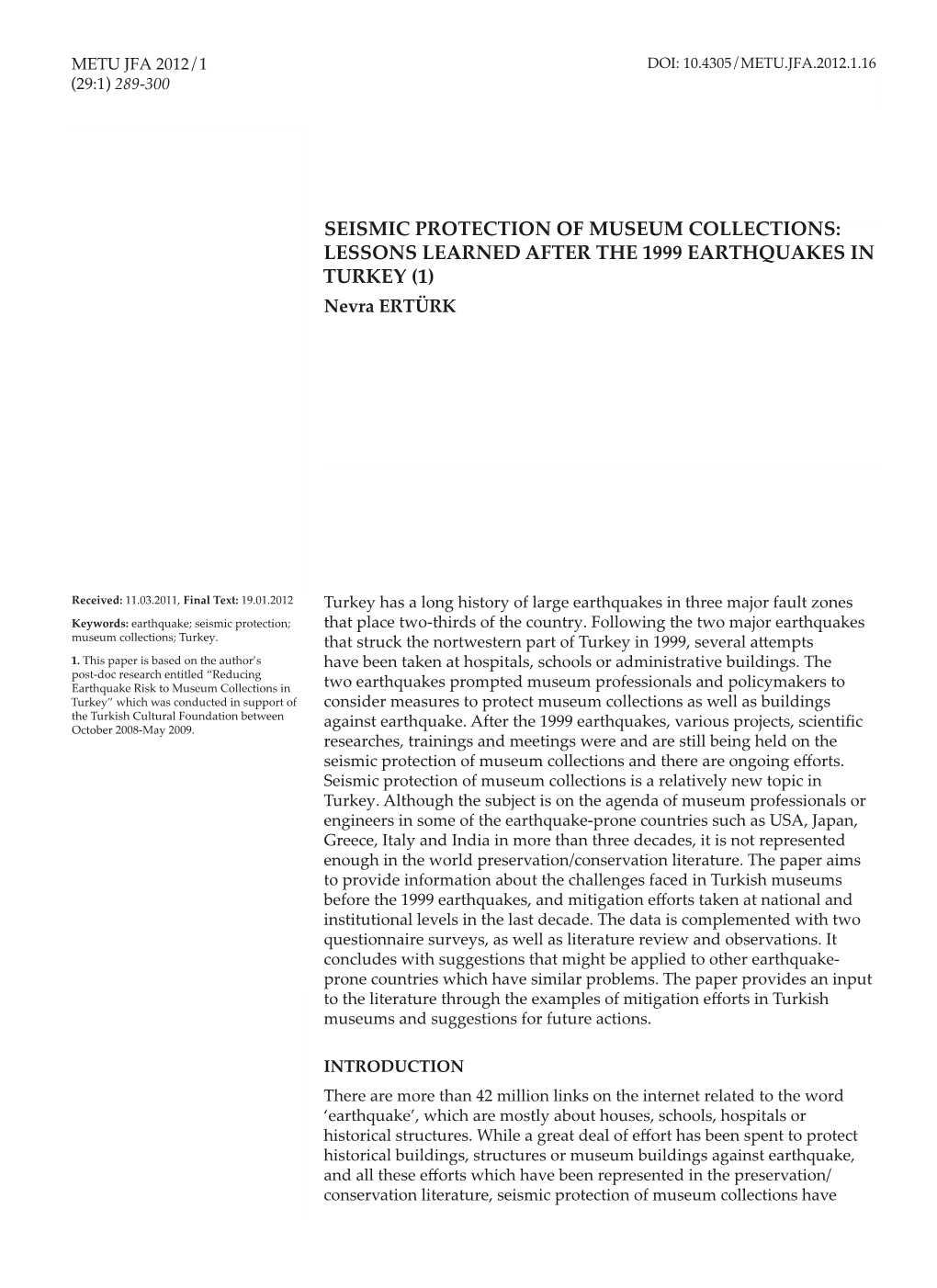 SEISMIC PROTECTION of MUSEUM COLLECTIONS: LESSONS LEARNED AFTER the 1999 EARTHQUAKES in TURKEY (1) Nevra ERTÜRK