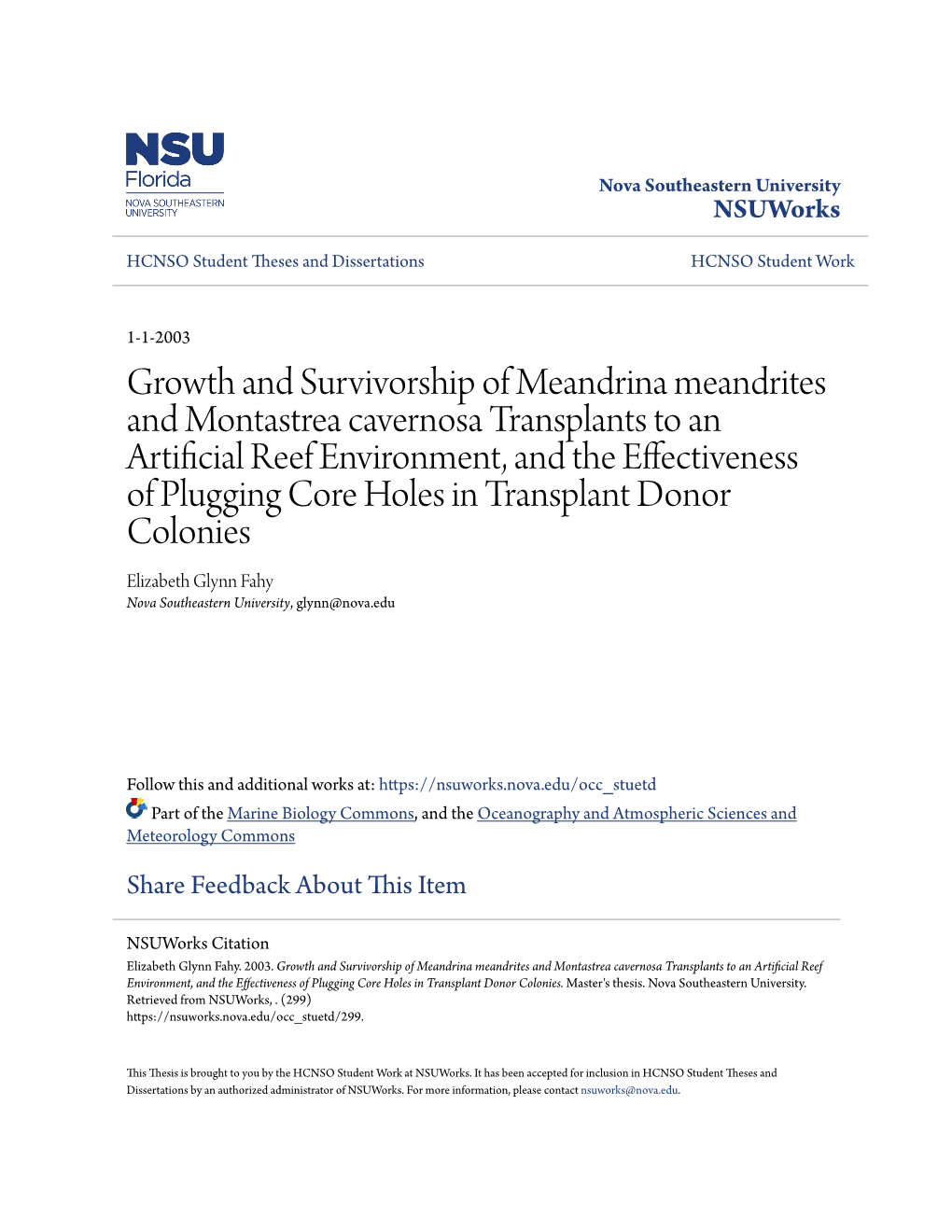 Growth and Survivorship of Meandrina Meandrites and Montastrea Cavernosa Transplants to an Artificial Reef Environment, And