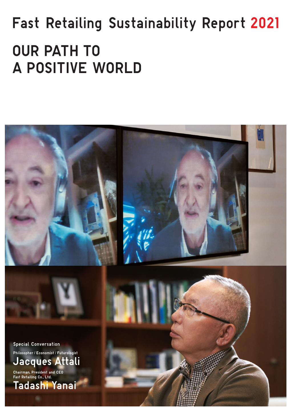 Fast Retailing Sustainability Report 2021 OUR PATH to a POSITIVE WORLD