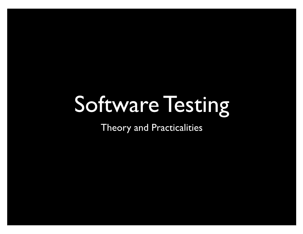Software Testing Theory and Practicalities Purpose