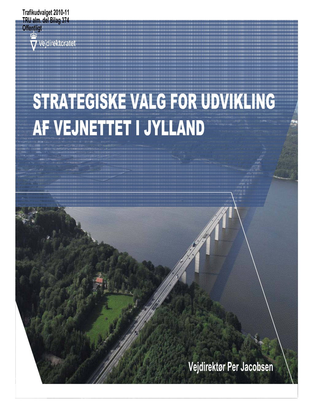 Strategiske Valg for Udvikling Af Vejnettet I Jylland