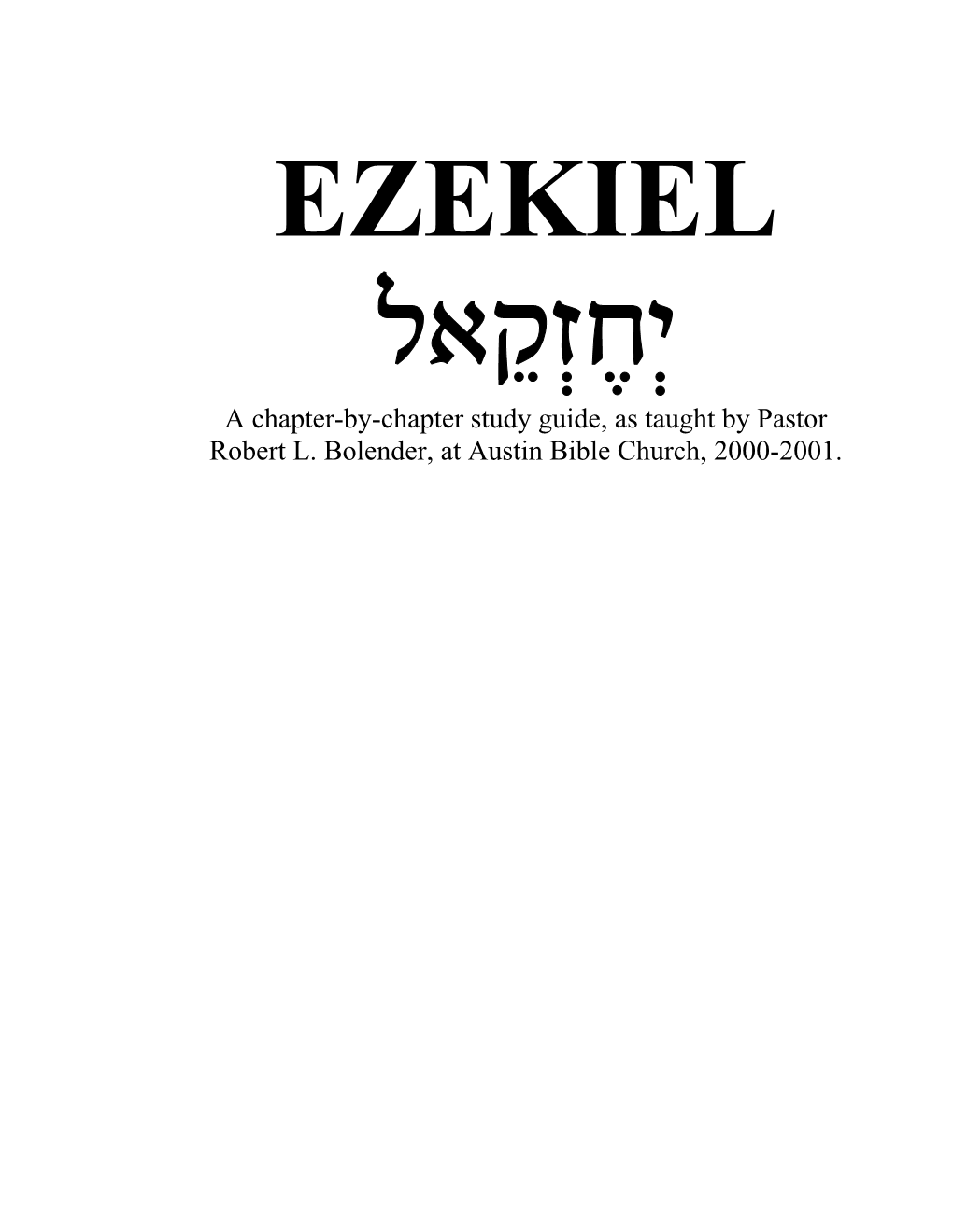 A Chapter-By-Chapter Study Guide, As Taught by Pastor Robert L. Bolender, at Austin Bible Church, 2000-2001