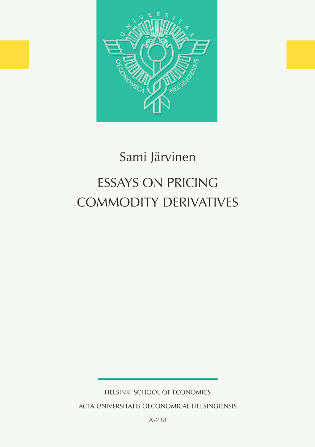 Sami Järvinen ESSAYS on PRICING COMMODITY DERIVATIVES