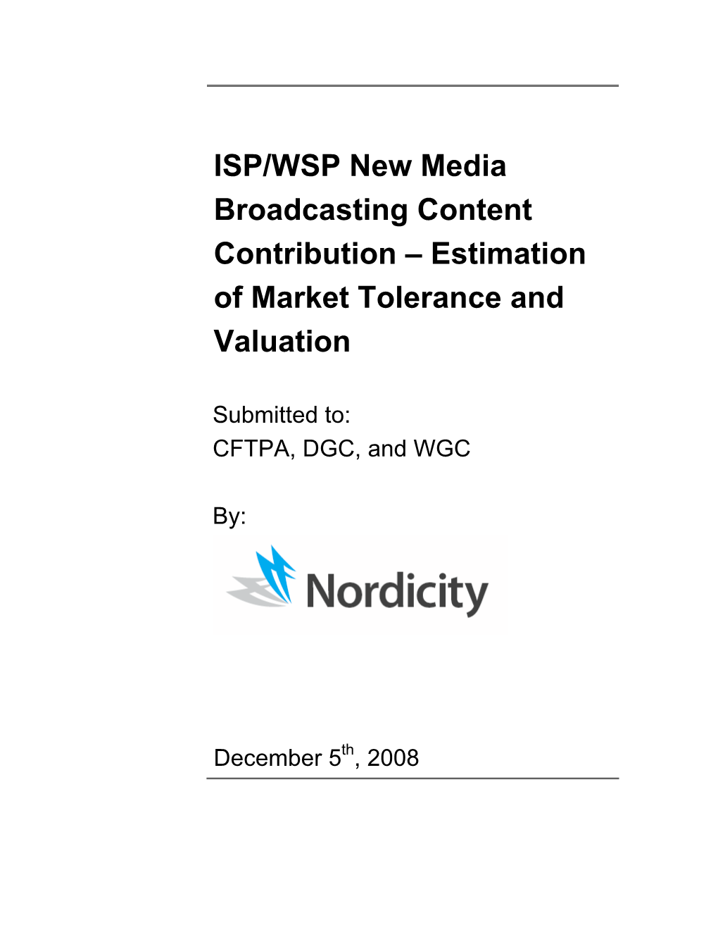 ISP/WSP New Media Broadcasting Content Contribution – Estimation of Market Tolerance and Valuation