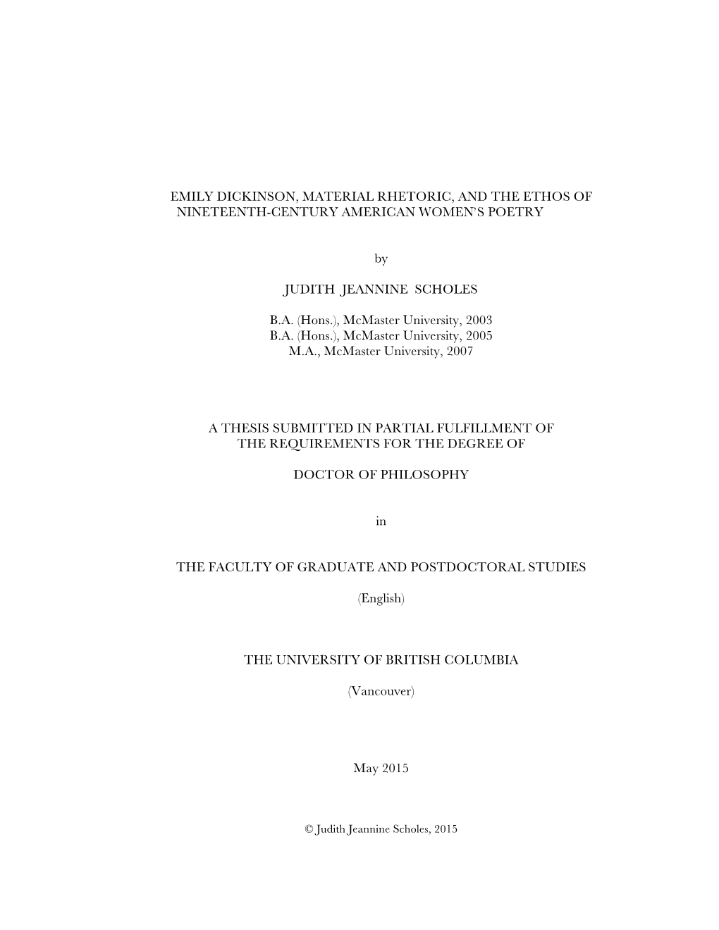 EMILY DICKINSON, MATERIAL RHETORIC, and the ETHOS of NINETEENTH-CENTURY AMERICAN WOMEN's POETRY by JUDITH JEANNINE SCHOLES B