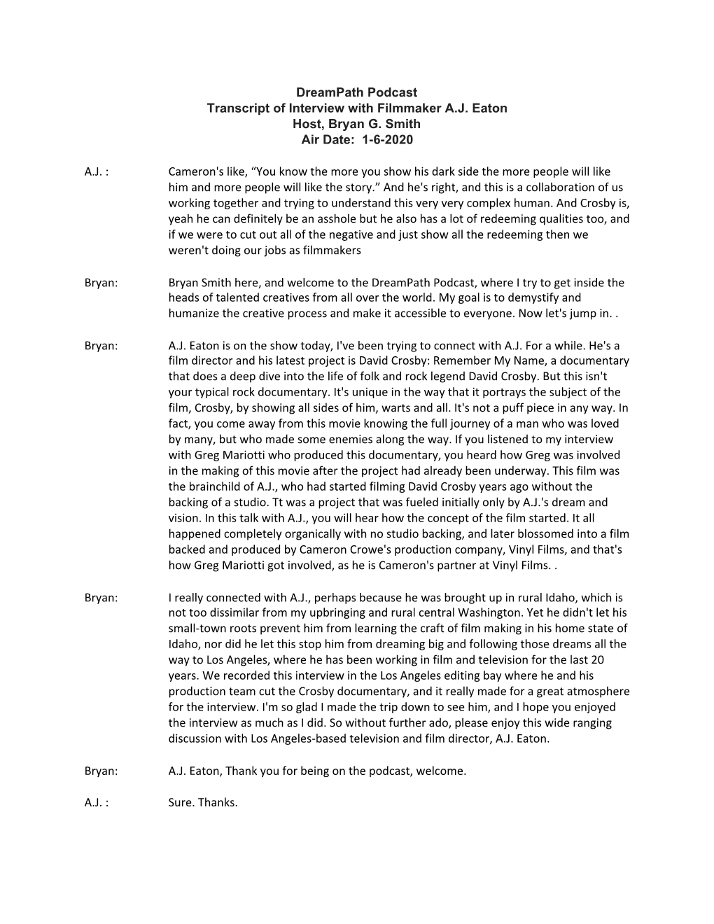 Dreampath Podcast Transcript of Interview with Filmmaker A.J. Eaton Host, Bryan G. Smith Air Date: 1-6-2020 A.J. : Cameron's Li