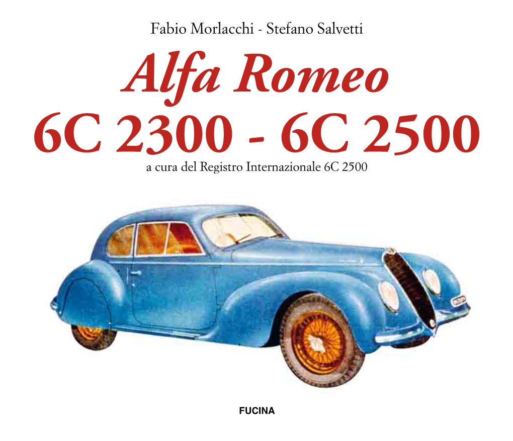 Alfa Romeo 6C 2300 - 6C 2500 a Cura Del Registro Internazionale 6C 2500