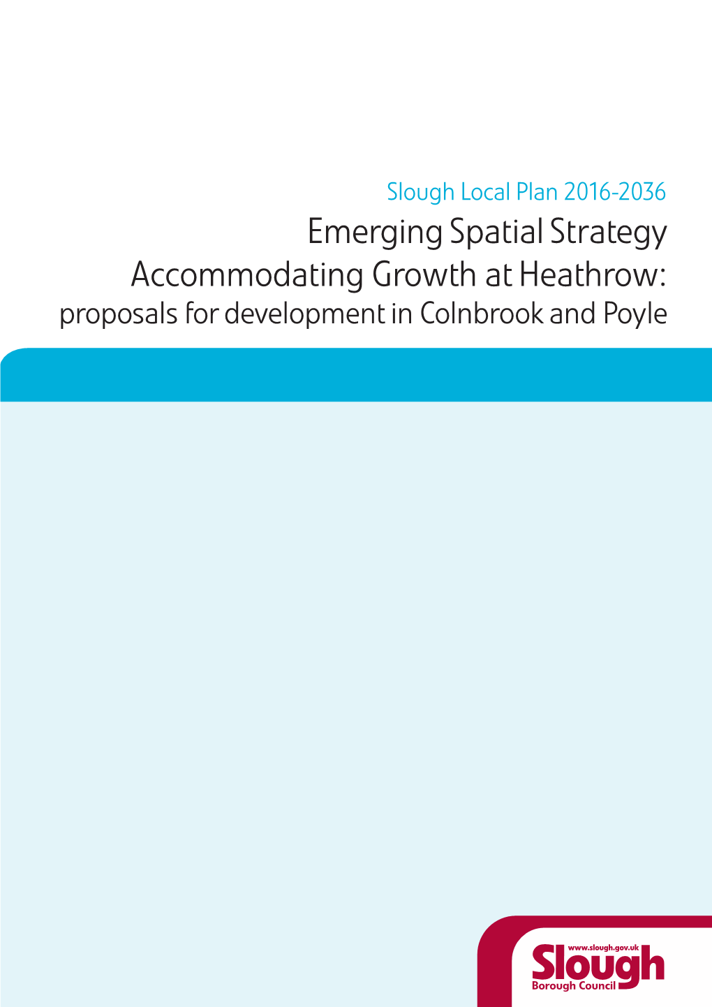 The Emerging Spatial Strategy for Accommodating Growth at Heathrow (Colnbrook and Poyle) 4.1 Emerging Preferred Spatial Strategy Guiding Principles