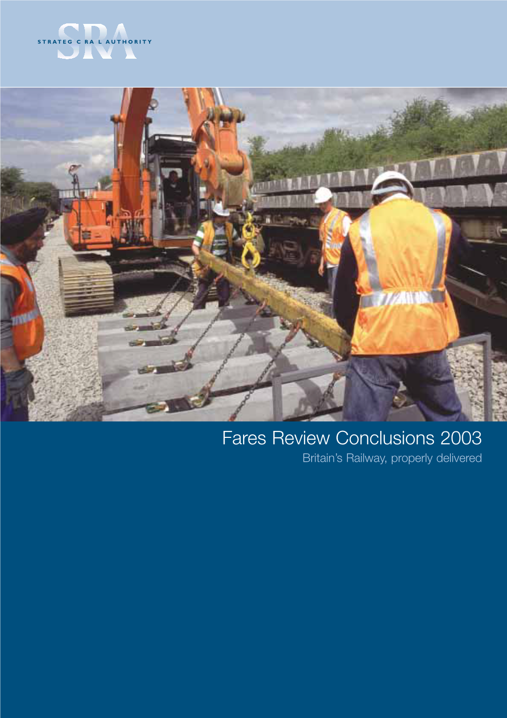 Fares Review Conclusions 2003 Britain’S Railway, Properly Delivered Contents