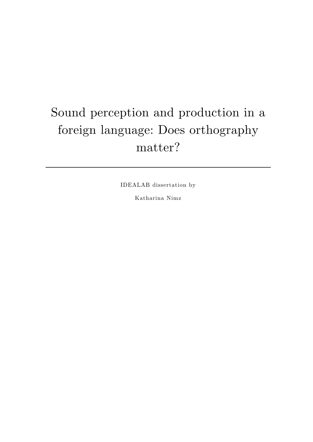 Sound Perception and Production in a Foreign Language: Does Orthography Matter?