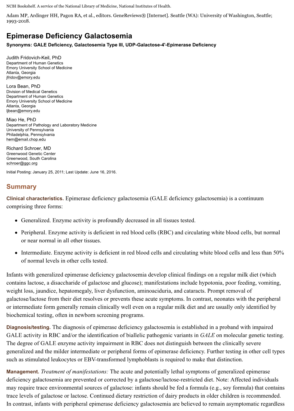 Epimerase Deficiency Galactosemia Synonyms: GALE Deficiency, Galactosemia Type III, UDP-Galactose-4'-Epimerase Deficiency