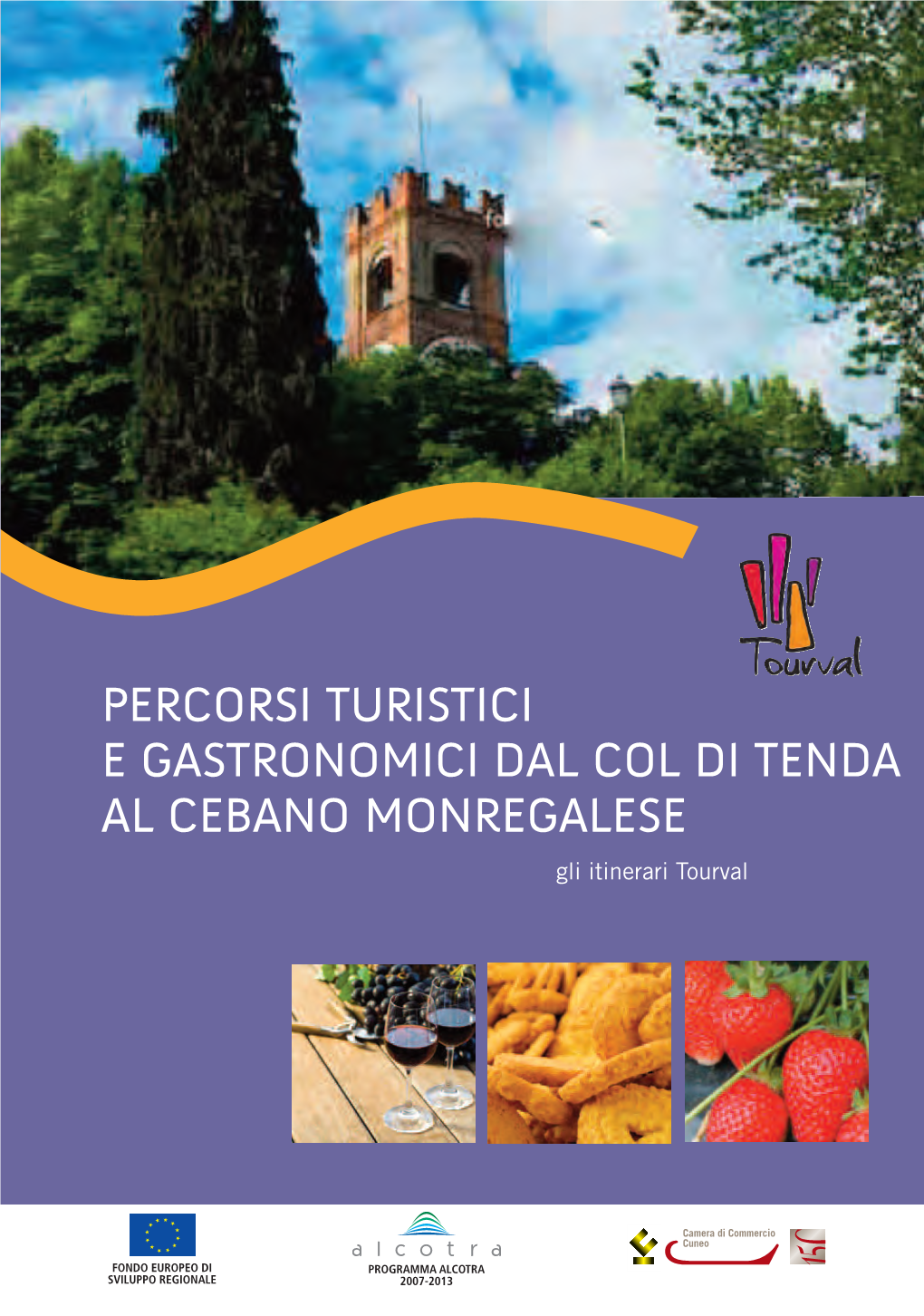 Percorsi Turistici E Gastronomici Dal Col Di Tenda Al Cebano Monregalese Gli Itinerari Tourval