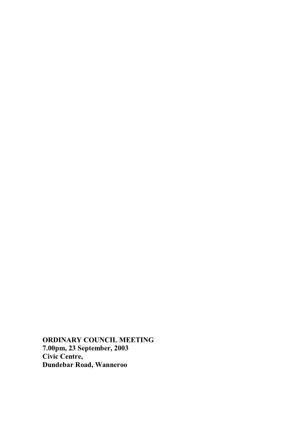 ORDINARY COUNCIL MEETING 7.00Pm, 23 September, 2003 Civic Centre, Dundebar Road, Wanneroo