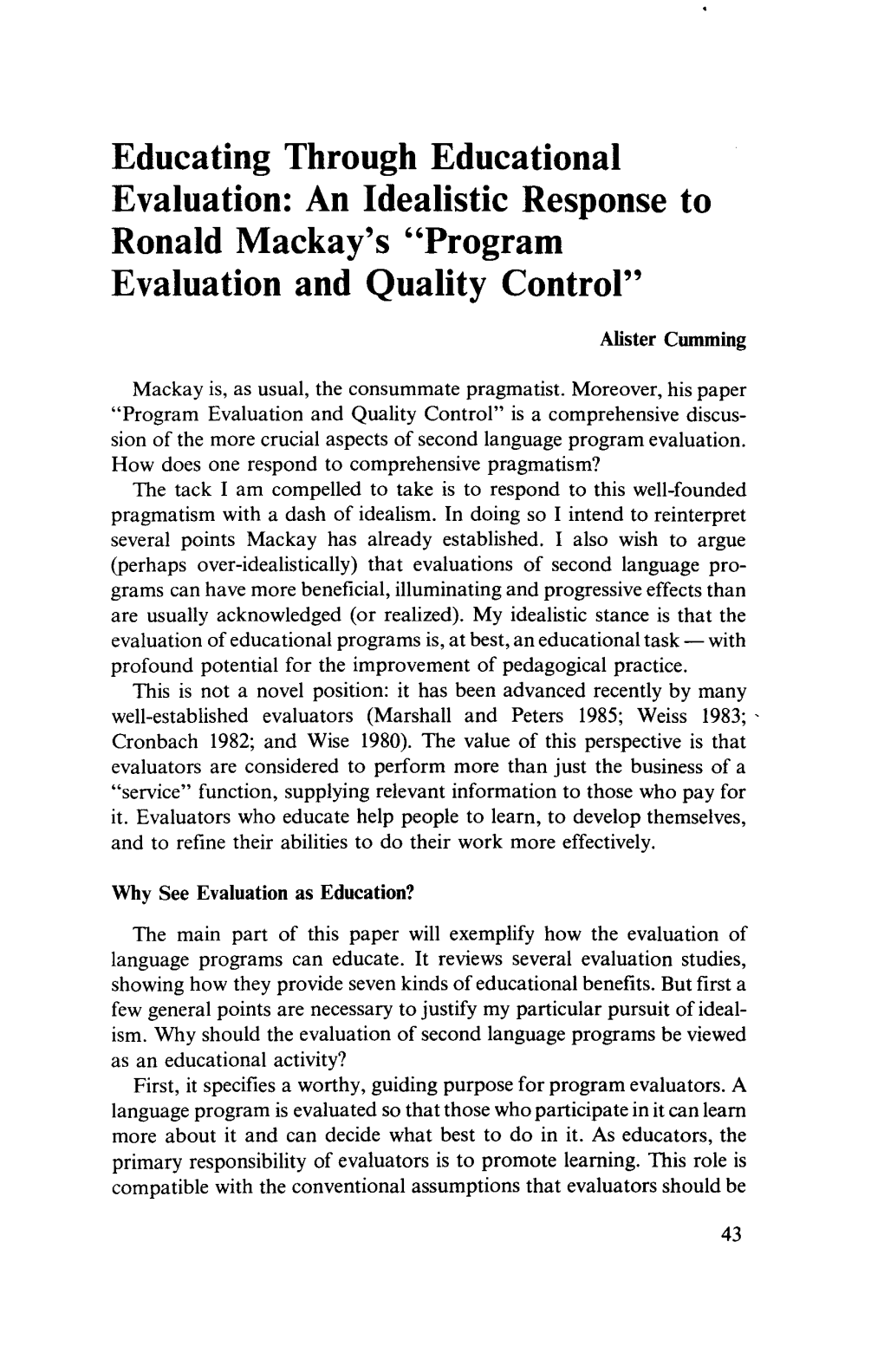 An Idealistic Response to Ronald Mackay's "Program Evaluation and Quality Control"