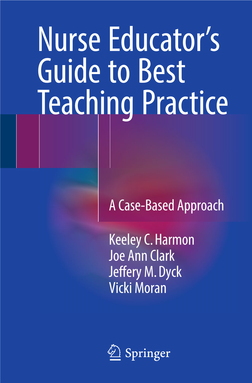Nurse Educator's Guide to Best Teaching Practice