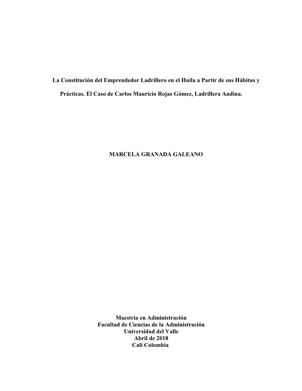 La Constitución Del Emprendedor Ladrillero En El Huila a Partir De Sus Hábitus Y Prácticas. El Caso De Carlos Mauricio Rojas