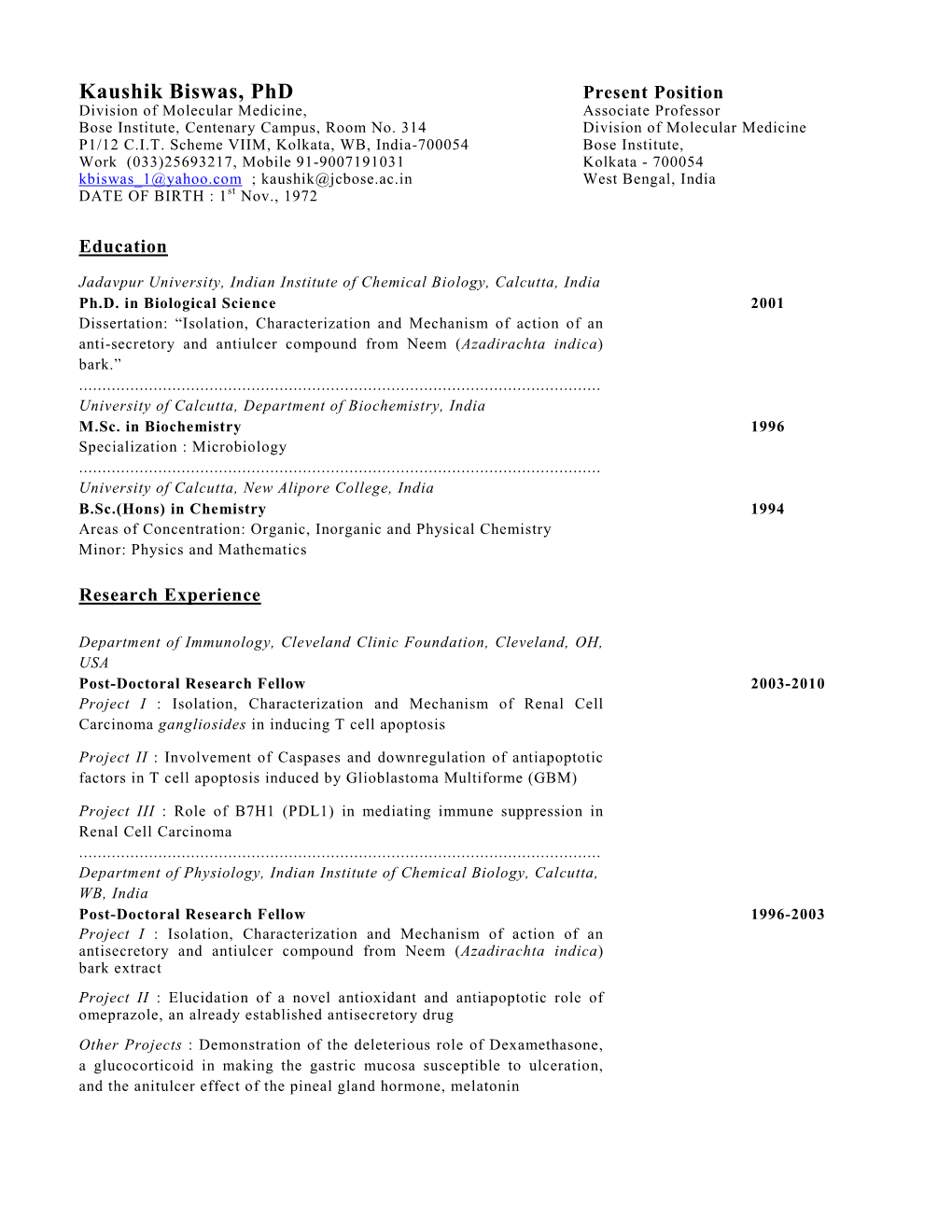 Kaushik Biswas, Phd Present Position Division of Molecular Medicine, Associate Professor Bose Institute, Centenary Campus, Room No