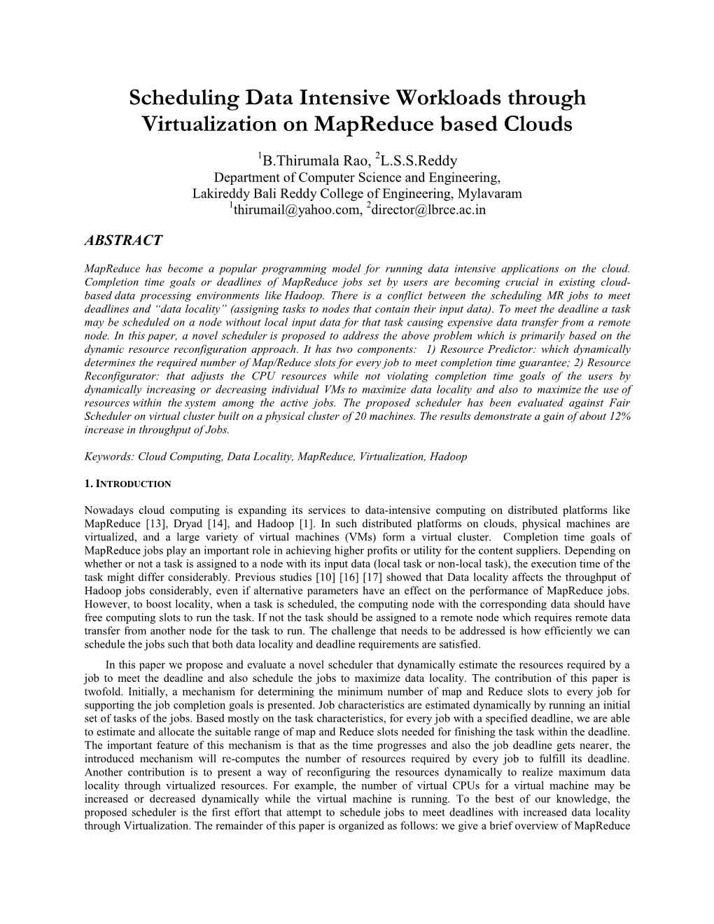 Scheduling Data Intensive Workloads Through Virtualization on Mapreduce Based Clouds