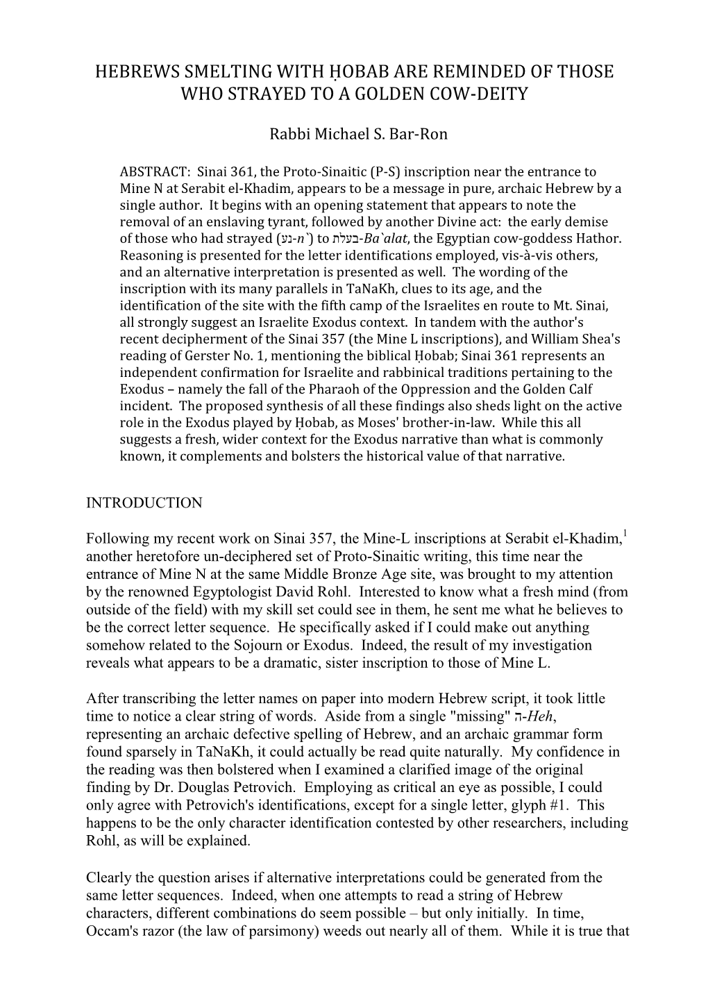 Sinai 361, the Proto-Sinaitic (P-S) Inscription Near the Entrance to Mine N at Serabit El-Khadim, Appears to Be a Message in Pure, Archaic Hebrew by a Single Author