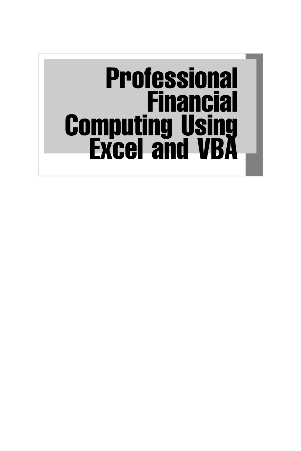 Professional Financial Computing Using Excel and VBA Professional Financial Computing Using Excel and VBA