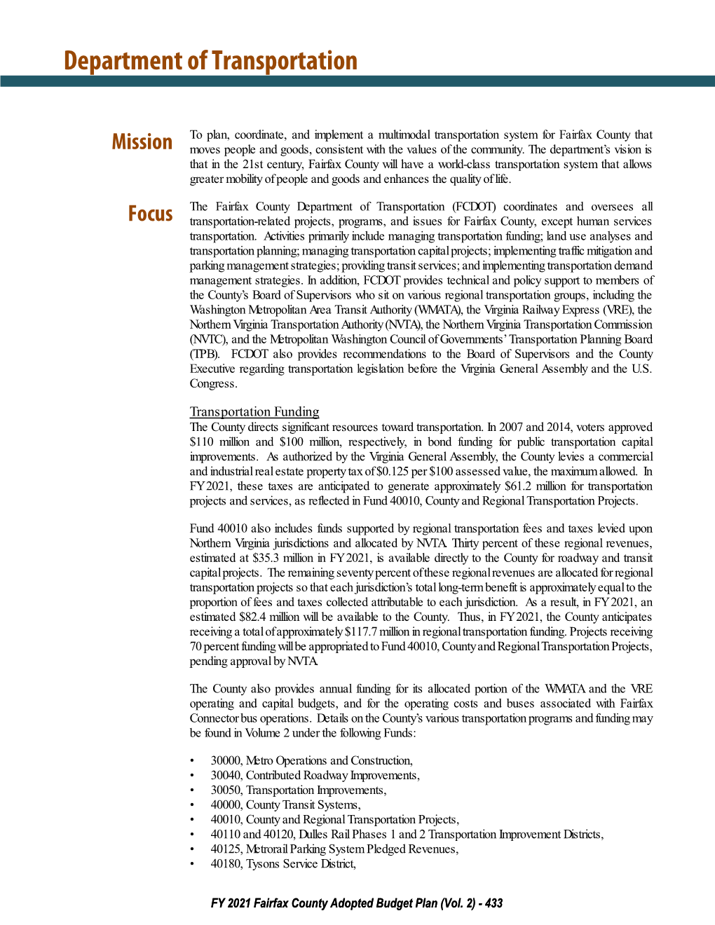 FY 2021 Adopted Budget Plan Includes the Following Positions: ADMINISTRATION, COORDINATION, FUNDING and SPECIAL PROJECTS – 28 Positions 1 Director 1 Geographic Info