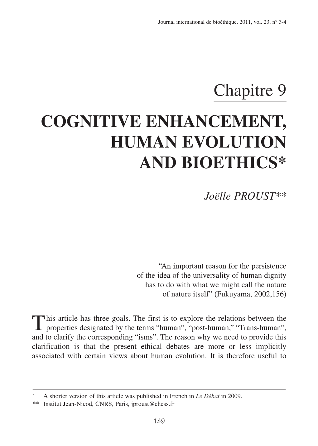Cognitive Enhancement, Human Evolution and Bioethics*
