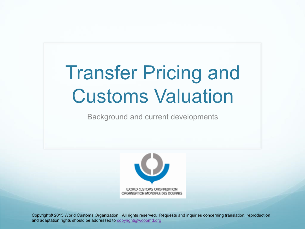 Transfer Pricing and Customs Valuation Background and Current Developments