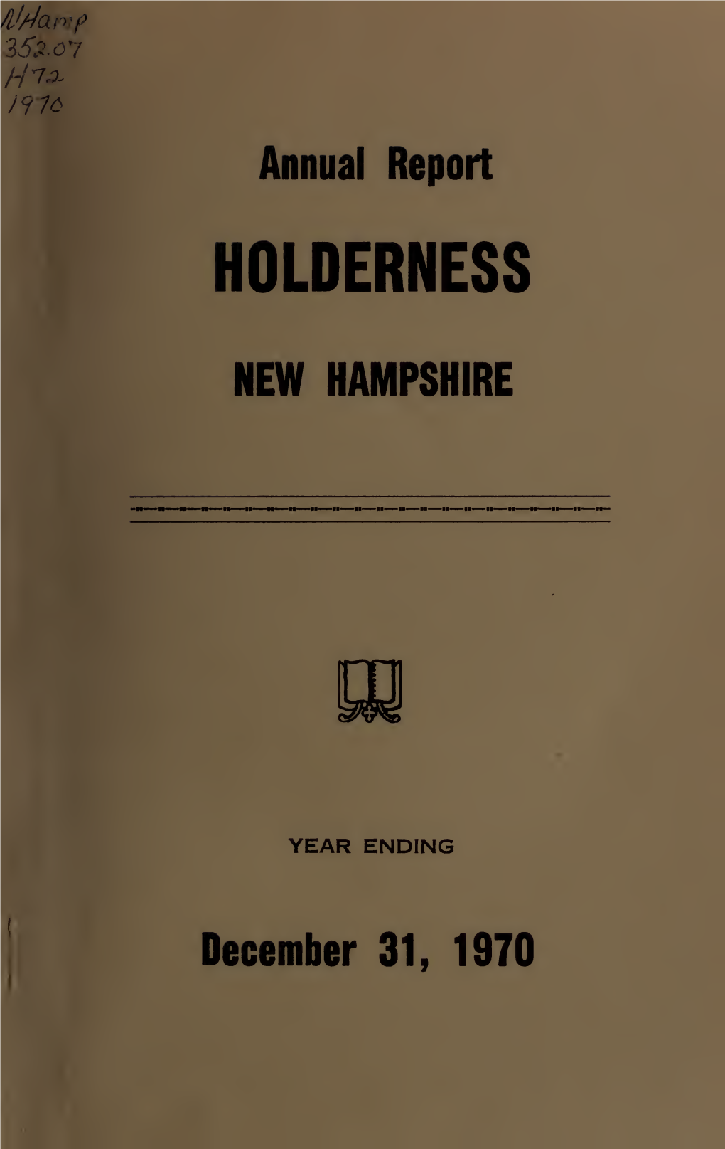 Annual Report of the Officers of the Town of Holderness, N.H. Year