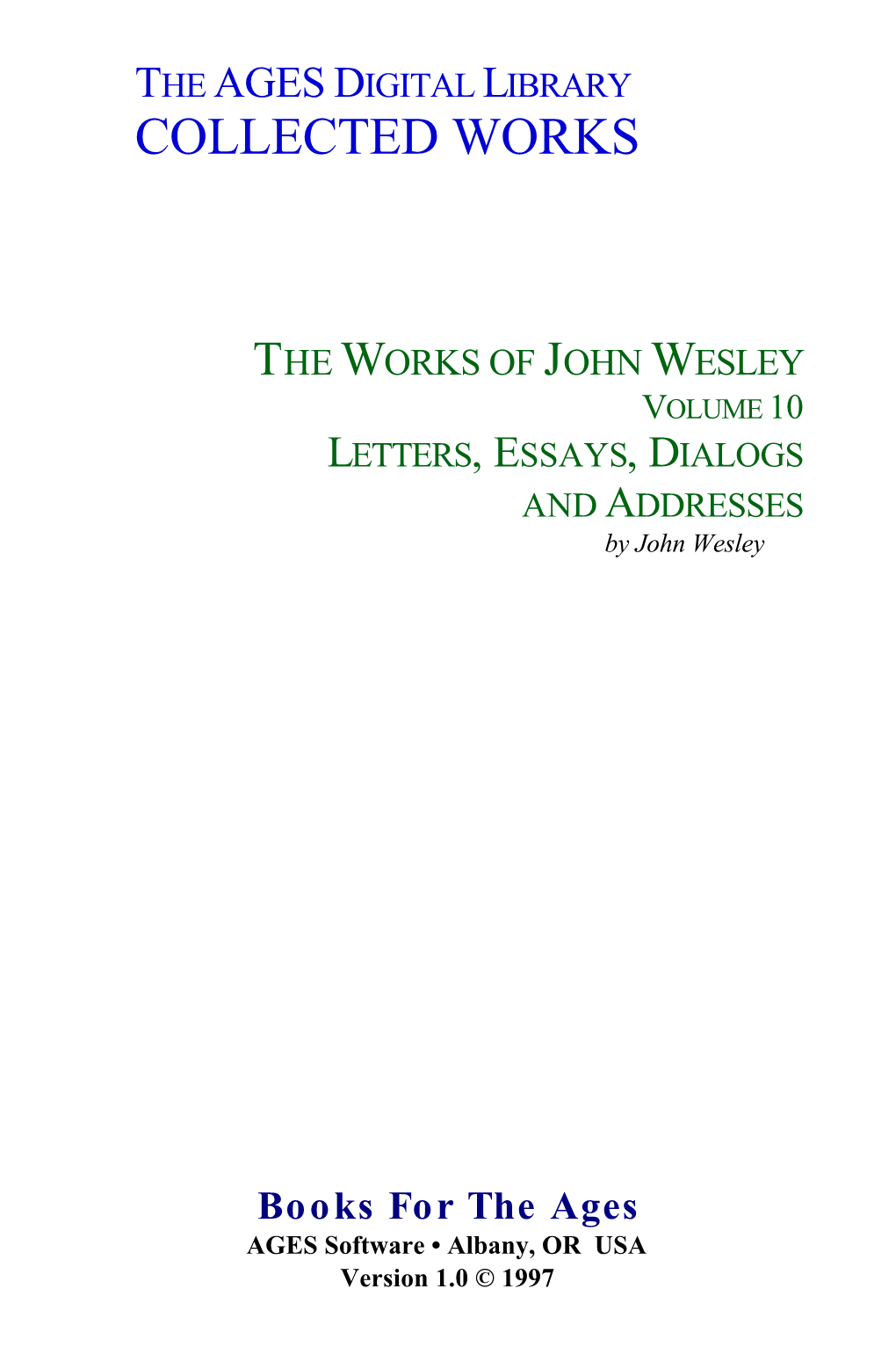 WORKS of JOHN WESLEY VOLUME 10 LETTERS, ESSAYS, DIALOGS and ADDRESSES by John Wesley