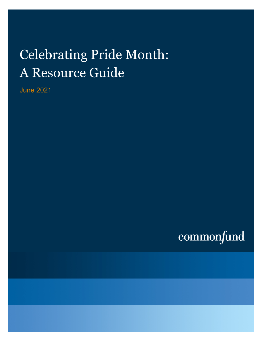 Celebrating Pride Month: a Resource Guide June 2021 Celebrating Pride Month: a Resource Guide