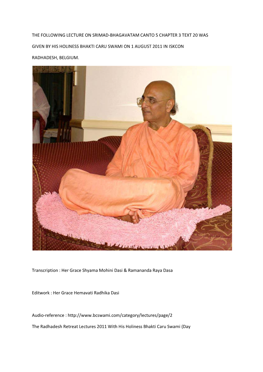 The Following Lecture on Srimad-Bhagavatam Canto 5 Chapter 3 Text 20 Was